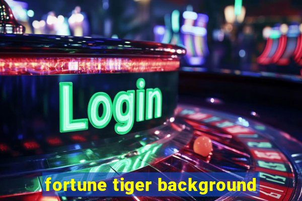 fortune tiger background